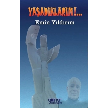 Yaşadıklarım