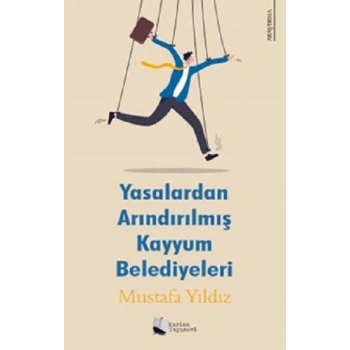 Yasalardan Arındırılmış Kayyum Belediyeleri