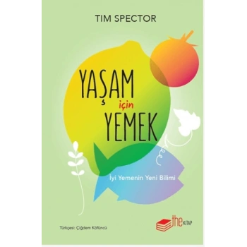 Yaşam İçin Yemek - İyi Yemenin Yeni Bilimi
