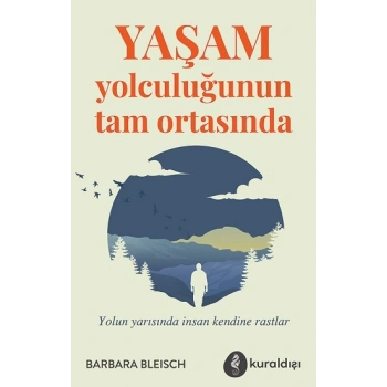 Yaşam Yolculuğunun Tam Ortasında