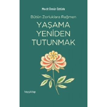 Yaşama Yeniden Tutunmak