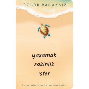 Yaşamak Sakinlik İster