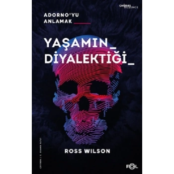 Yaşamın Diyalektiği Adorno’yu Anlamak