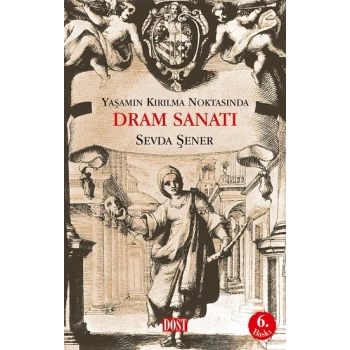 Yaşamın Kırılma Noktasında Dram Sanatı