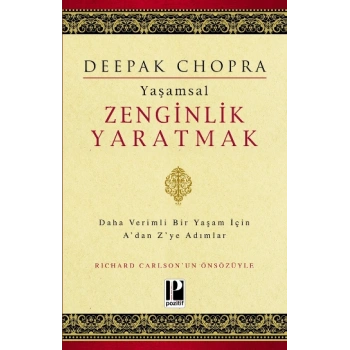 Yaşamsal Zenginlik Yaratmak -  Daha Verimli Bir Yaşam İçin Adan Zye Adımlar