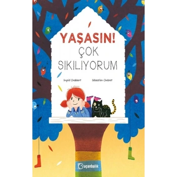 Yaşasın! Çok Sıkılıyorum (Ciltli)