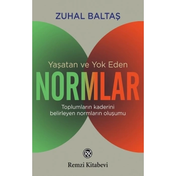 Yaşatan ve Yok Eden Normlar
