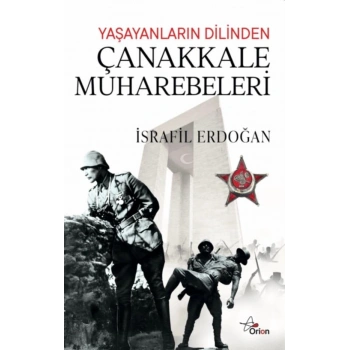 Yaşayanların Dilinden Çanakkale Muharebeleri