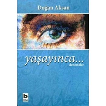 Yaşayınca...