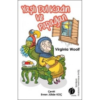 Yaşlı Dul Kadın ve Papağan