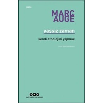 Yaşsız Zaman - Kendi Etnolojini Yapmak