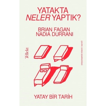 Yatakta Neler Yaptık? - Yatay Bir Tarih