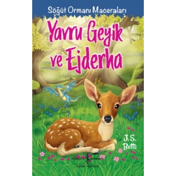Yavru Geyik ve Ejderha – Söğüt Ormanı Maceraları