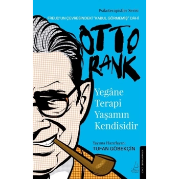 Yegane Terapi Yaşamın Kendisidir-Otto Rank