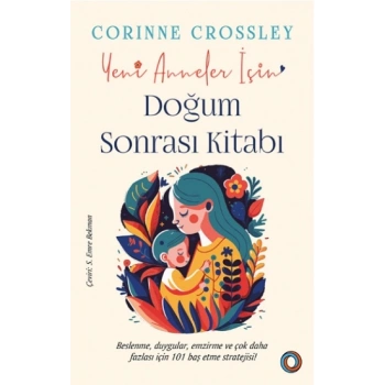 Yeni Anneler İçin Doğum Sonrası Kitabı
