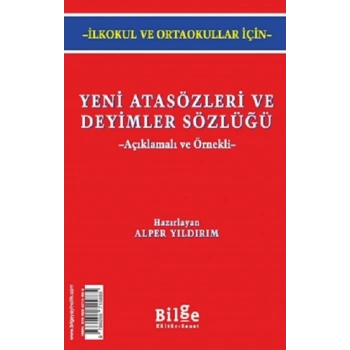 Yeni Atasözleri ve Deyimler Sözlüğü -İlkokul ve Ortaokullar için-