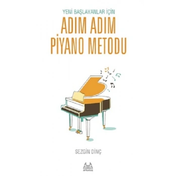 Yeni Başlayanlar İçin Adım Adım Piyano Metodu