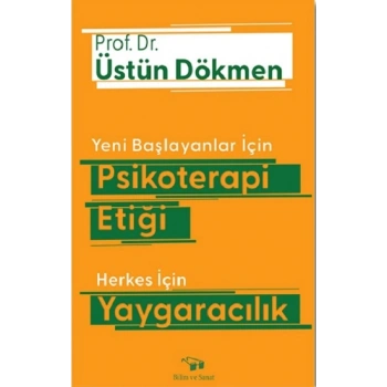 Yeni Başlayanlar İçin Psikoterapi Etiği Herkes İçin Yaygaracılık
