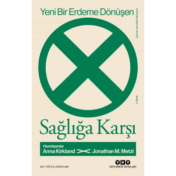 Yeni Bir Erdeme Dönüşen Sağlığa Karşı