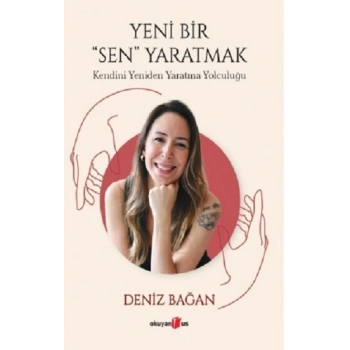 Yeni Bir Sen Yaratmak