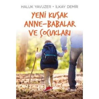 Yeni Kuşak Anne-Babalar ve Çocukları
