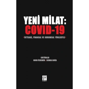 Yeni Milat - Covid 19 İktisadi, Finansal ve Kurumsal Yönleriyle
