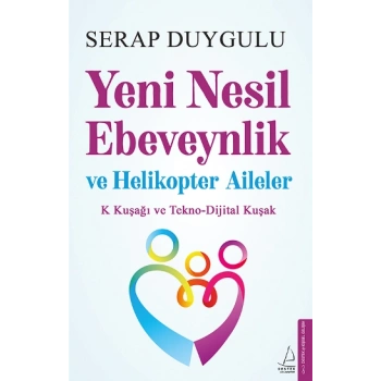 Yeni Nesil Ebeveynlik Ve Helikopter Aileler