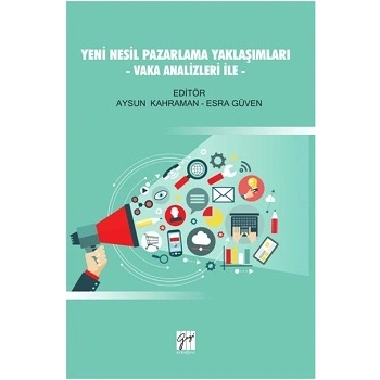 Yeni Nesil Pazarlama Yaklaşımları - Vaka Analizleri İle