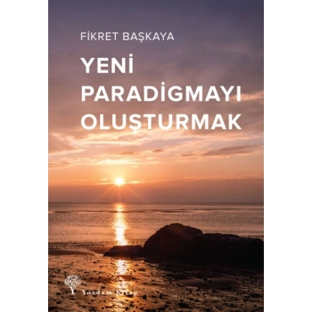 Yeni Paradigmayı Oluşturmak