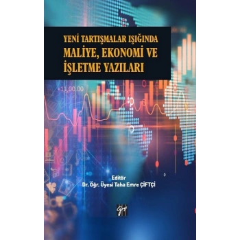 Yeni Tartışmalar Işığında Maliye, Ekonomi ve İşletme Yazıları