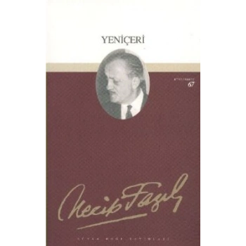 Yeniçeri : 58 - Necip Fazıl Bütün Eserleri