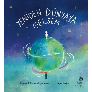 Yeniden Dünyaya Gelsem
