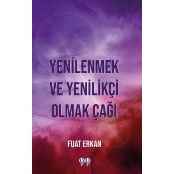 Yenilenmek ve Yenilikçi Olmak Çağı
