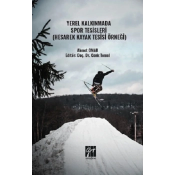 Yerel Kalkınmada Spor Tesisleri (Hesarek Kayak Tesisi Örneği)
