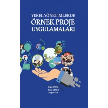 Yerel Yönetimlerde Örnek Proje Uygulamaları (Ciltli)
