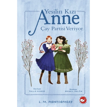 Yeşilin Kızı Anne Çay Partisi Veriyor - 4 (Ciltli)