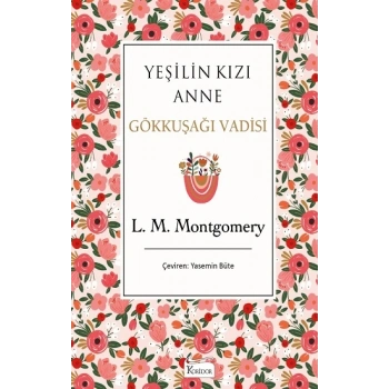 Yeşilin Kızı Anne - Gökkuşağı Vadisi (Bez Ciltli)