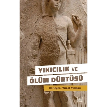 Yıkıcılık ve Ölüm Dürtüsü
