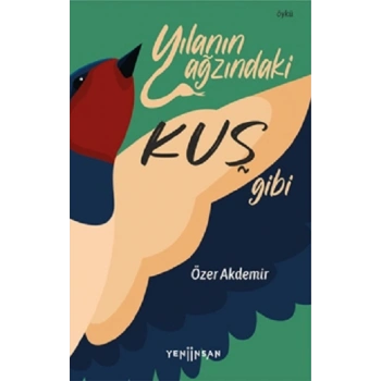 Yılanın Ağzındaki Kuş Gibi