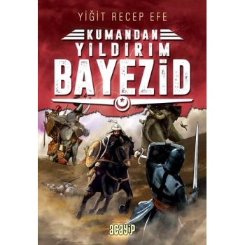 Yıldırım Bayezid: Kumandan 7