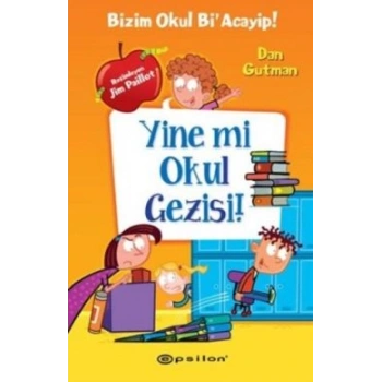 Yine mi Okul Gezisi!