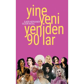 Yine Yeni Yeniden 90’lar