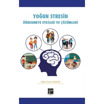Yoğun Stresin Öğrenmeye Etkileri ve Çözümleri