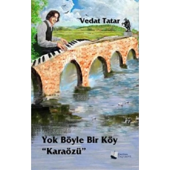 Yok Böyle Bir Köy “Karaözü”