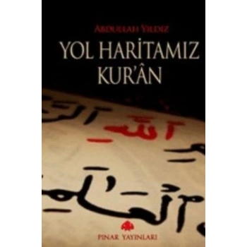 Yol Haritamız Kur’an