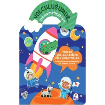Yolculuğumuz… Uzayın Derinlerine! Bitmeyen Sticker Kitabım