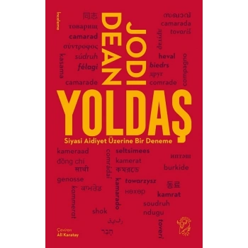 Yoldaş - Siyasi Aidiyet Üzerine Bir Deneme