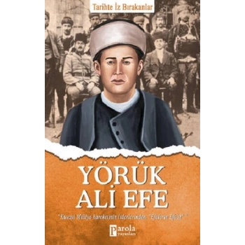 Yörük Ali Efe - Tarihte İz Bırakanlar