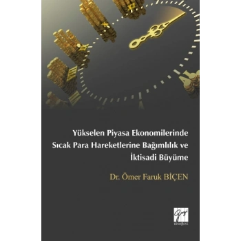 Yükselen Piyasa Ekonomilerinde Sıcak Para Hareketlerine Bağımlılık ve İktisadi Büyüme