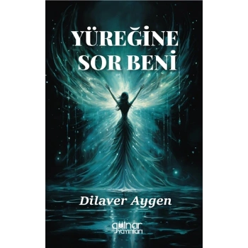 Yüreğine Sor Beni